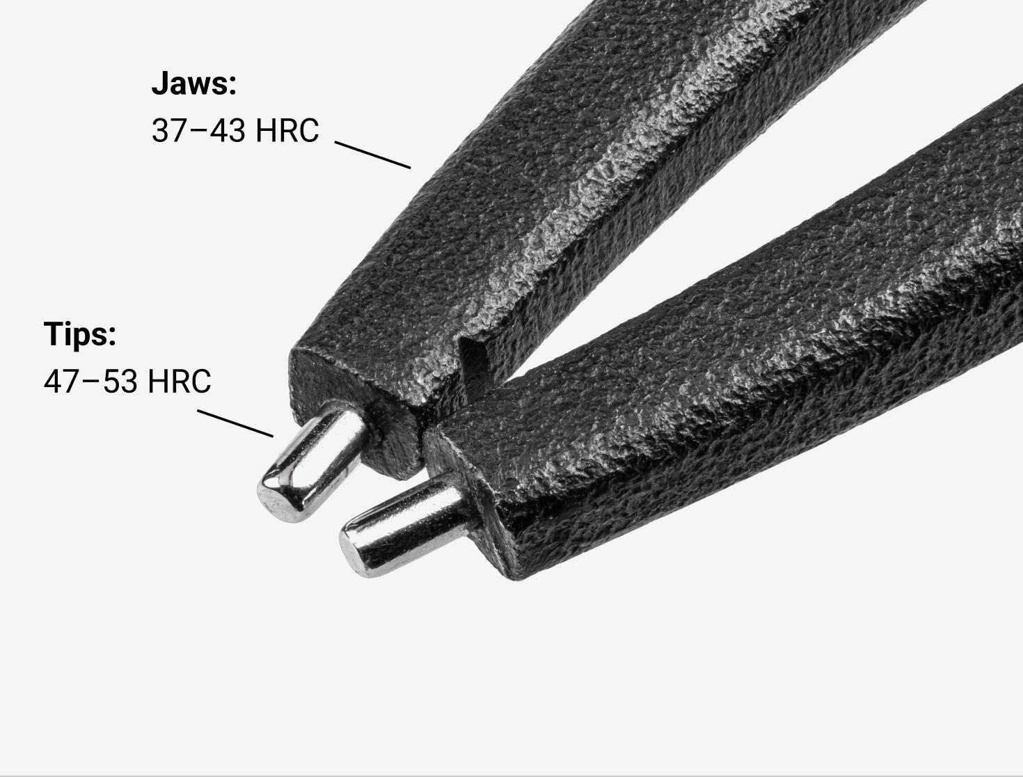 The tips are hardened to 47–53 HRC, the jaws are hardened to 37–43 HRC.
