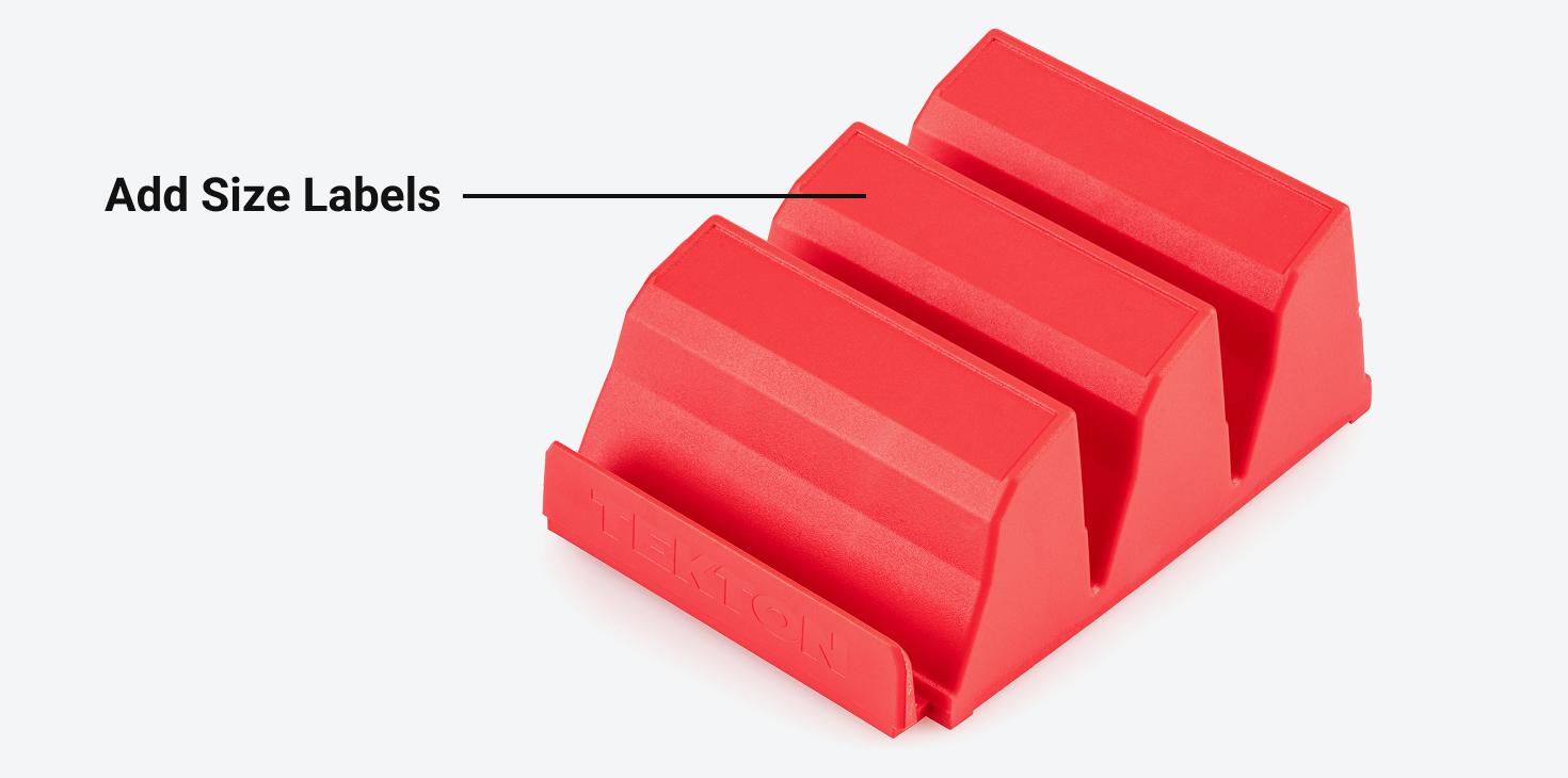 A flat surface on the top of each slot allows you to add size labels.